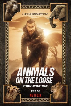 Animals on the Loose A You vs. Wild Movie (2021) ผจญภัยสุดขั้วกับแบร์ กริลส์ เดอะ มูฟวี่